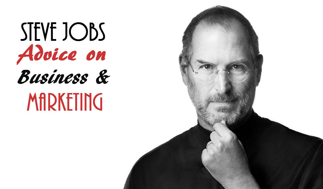 Steve Jobs Advice on Marketing